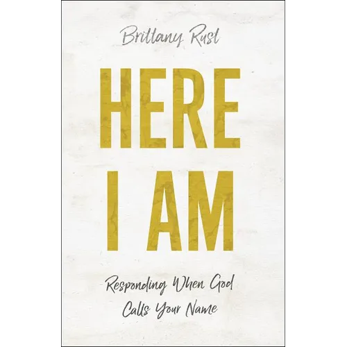 Here I Am: Responding When God Calls Your Name - Paperback