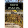 Where the Pavement Ends - Paperback