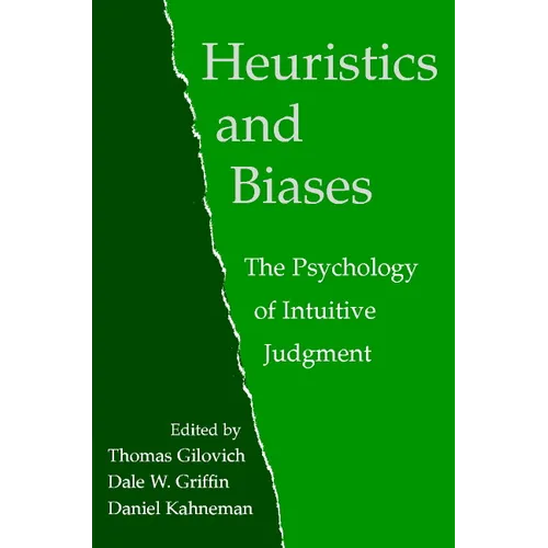 Heuristics and Biases: The Psychology of Intuitive Judgment - Paperback