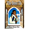 The Door To Devotion: Living Life in Peace through Passion, Power and Persistance - Paperback