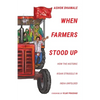 When Farmers Stood Up: How the Historic Kisan Struggle in India Unfolded - Paperback