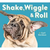 Shake, Wiggle & Roll - Board Book