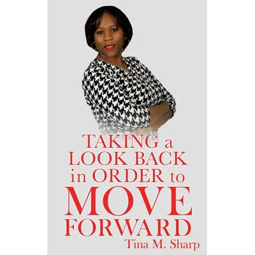 Taking a Look Back In Order to Move Forward - Paperback