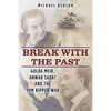 Break With The Past: Golda Meir, Anwar Sadat and the Yom Kippur War - Paperback