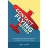 Contact Flying Revised: Techniques for Maneuvering Flight including Takeoff and Landing - Paperback