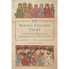 101 Middle Eastern Tales and Their Impact on Western Oral Tradition - Hardcover