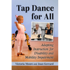 Tap Dance for All: Adapting Instruction for Disability and Mobility Impairment - Paperback