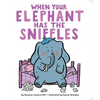 When Your Elephant Has the Sniffles - Board Book