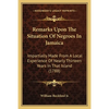 Remarks Upon The Situation Of Negroes In Jamaica: Impartially Made From A Local Experience Of Nearly Thirteen Years In That Island (1788) - Paperback