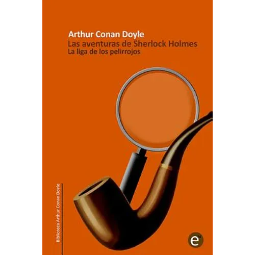 La liga de los pelirrojos: Las aventuras de Sherlock Holmes - Paperback