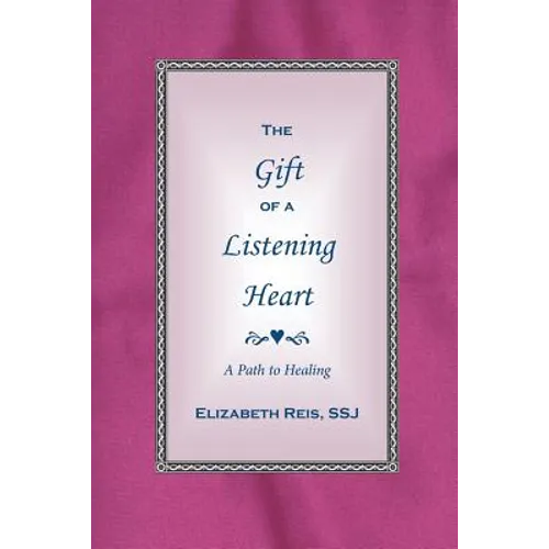 The Gift of a Listening Heart: A Path to Healing - Paperback
