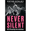 Never Silent: ACT Up and My Life in Activism - Hardcover