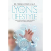 The Lyons Lifestyle: The Seven Hardest (and Easiest) Steps to a Healthy Body - Hardcover
