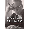 Dalton Trumbo: Blacklisted Hollywood Radical - Paperback