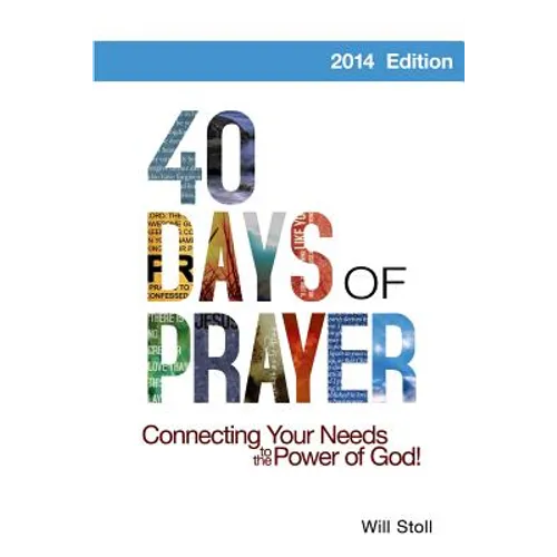 40 Days of Prayer: Connecting Your Needs to the Power of God - Paperback