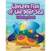 Lantern Fish of the Deep Sea Coloring Book - Paperback