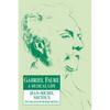Gabriel Faur: A Musical Life - Paperback