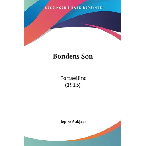 Bondens Son: Fortaelling (1913) - Paperback