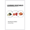 Learning Vegetables: Montessori real vegetables book for babies and toddlers, bits of intelligence for baby and toddler, children's book, learning res - Paperback