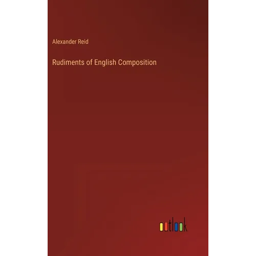 Rudiments of English Composition - Hardcover