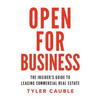 Open for Business: The Insider's Guide to Leasing Commercial Real Estate - Paperback