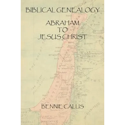 Biblical Genealogy Abraham to Jesus Christ - Paperback