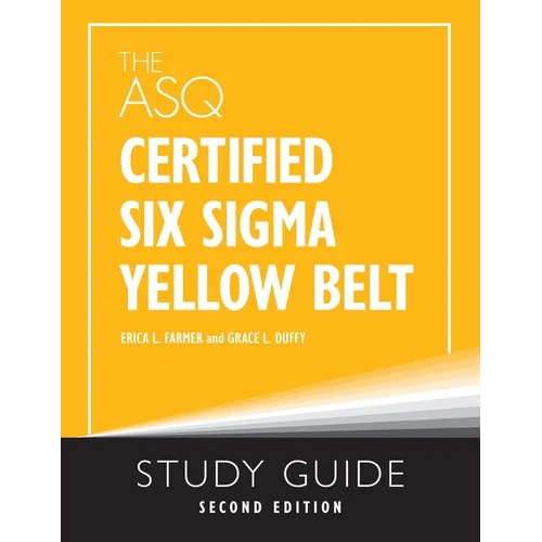 The ASQ Certified Six Sigma Yellow Belt Study Guide - Paperback