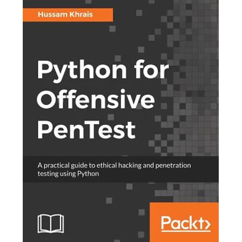 Python for Offensive PenTest: A practical guide to ethical hacking and penetration testing using Python - Paperback