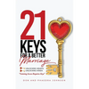 21 Keys For A Better Marriage - Paperback