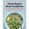 Plant-Based Bean Cookbook: 70 Vegan Recipes for Bean Lovers - Paperback