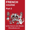 French Course Part 2: A New French Course by Ron S Horan & John R Wheeler - Paperback