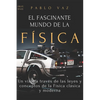 El fascinante mundo de la Fisica: Un viaje a traves de las leyes y conceptos de la Fisica clasica y moderna - Paperback