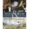Wood & Steam: Steam-Bending Techniques to Make 16 Projects in Wood - Paperback