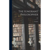 The Ignorant Philosopher; 200 - Hardcover
