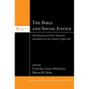 The Bible and Social Justice: Old Testament and New Testament Foundations for the Church's Urgent Call - Paperback