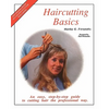 Haircutting Basics: An Easy, Step-By-Step Guide to Cutting Hair the Professional Way - Paperback