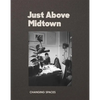 Just Above Midtown: Changing Spaces - Paperback