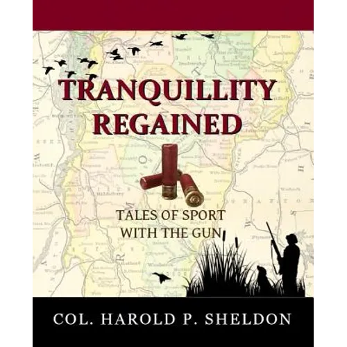 Tranquillity Regained: Tales of Sport with the Gun - Paperback