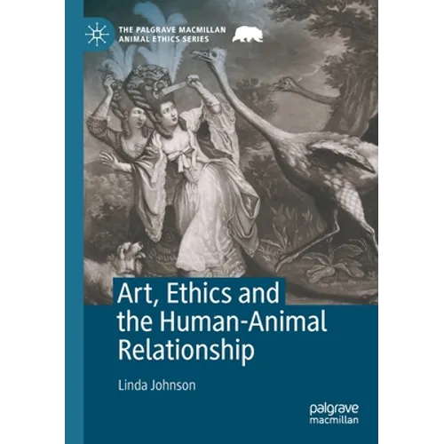 Art, Ethics and the Human-Animal Relationship - Paperback