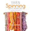Yarn Spinning with a Modern Twist: How to Create Your Own Gorgeous Yarns Using a Drop Spindle - Paperback