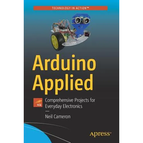 Arduino Applied: Comprehensive Projects for Everyday Electronics - Paperback
