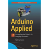 Arduino Applied: Comprehensive Projects for Everyday Electronics - Paperback