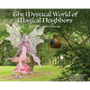 The Mystical World of Magical Neighbors - Hardcover