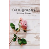 Calligraphy Writing Paper: Hand Lettering Calligraphy Practice Book for BeginnersPocket Workbook for Lettering Artist - Paperback