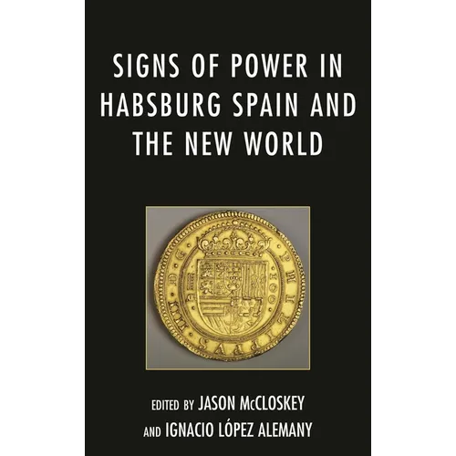 Signs of Power in Habsburg Spain and the New World - Paperback