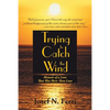 Trying to Catch the Wind: Memoir of a Love That Was More Than Love - Paperback