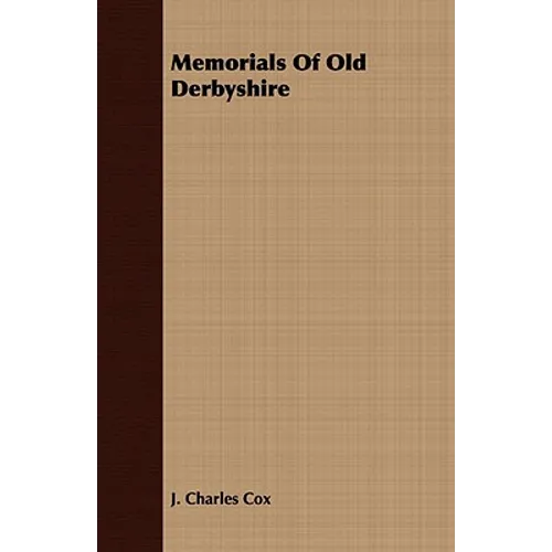 Memorials Of Old Derbyshire - Paperback