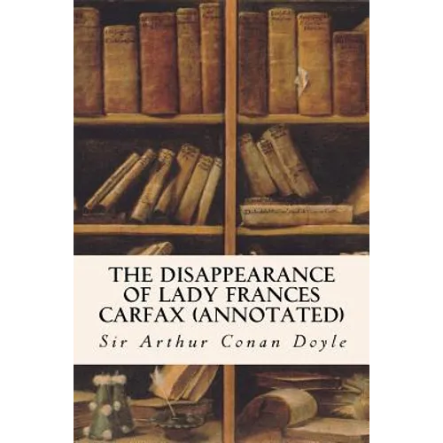 The Disappearance of Lady Frances Carfax (annotated) - Paperback