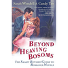 Beyond Heaving Bosoms: The Smart Bitches' Guide to Romance Novels - Paperback