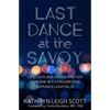 Last Dance at the Savoy: Life, Love and Caregiving for Someone with Progressive Supranuclear Palsy - Paperback